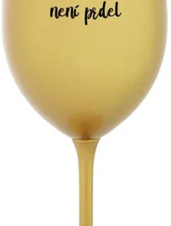 PROTOŽE BÝT TŘÍDNÍ NENÍ PRDEL - zlatá sklenice na víno 350 ml