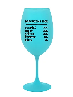 PRACUJI NA 100% - tyrkysová sklenice na víno 350 ml