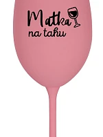 MATKA NA TAHU - růžová sklenice na víno 350 ml