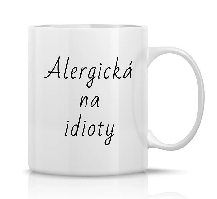 ALERGICKÁ NA IDIOTY - klasický bílý keramický hrníček 300 ml ALERGICKÁ NA IDIOTY - klasický bílý keramický hrníček 300 ml