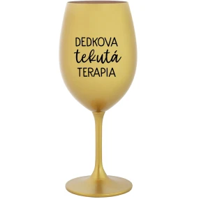 DEDKOVA TEKUTÁ TERAPIA - zlatý pohár na víno 350 ml DEDKOVA TEKUTÁ TERAPIA - zlatý pohár na víno 350 ml
