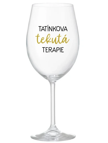 TATÍNKOVA TEKUTÁ TERAPIE - čirá sklenice na víno 350 ml TATÍNKOVA TEKUTÁ TERAPIE - čirá sklenice na víno 350 ml