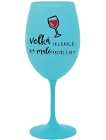 VELKÁ SKLENICE NA MALÉ PROBLÉMY - tyrkysová sklenice na víno 350 ml VELKÁ SKLENICE NA MALÉ PROBLÉMY - tyrkysová sklenice na víno 350 ml