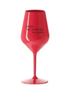 PROTOŽE BÝT SOMMELIER NENÍ PRDEL - červená nerozbitná sklenice na víno 470 ml