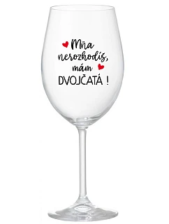 MŇA NEROZHODÍŠ, MÁM DVOJČATÁ! - priehľadný pohár na víno 350 ml