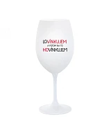 LOVÍNKUJEM A POTOM NA TO HOVÍNKUJEM - biely pohár na víno 350 ml