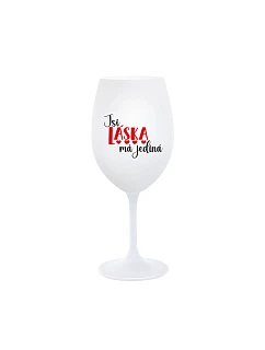 JSI LÁSKA MÁ JEDINÁ - bílá sklenice na víno 350 ml