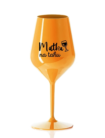 MATKA NA TAHU - oranžová nerozbitná sklenice na víno 470 ml