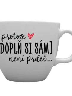 Personalizovaný MEGA XXL keramický hrnek 1000 ml - Protože [doplň si sám] není prdel