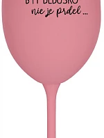 ...PRETOŽE BYŤ DEDUŠKO NIE JE PRDEL.. - ružový pohár na víno 350 ml