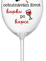 OCHUTNÁVÁM ŽIVOT KAPKU PO KAPCE - čirá sklenice na víno 350 ml
