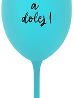 NEČUM A DOLEJ! - tyrkysová sklenice na víno 350 ml