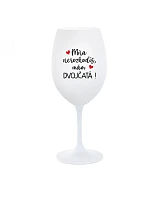 MŇA NEROZHODÍŠ, MÁM DVOJČATÁ! - biely pohár na víno 350 ml MŇA NEROZHODÍŠ, MÁM DVOJČATÁ! - biely pohár na víno 350 ml