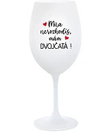MŇA NEROZHODÍŠ, MÁM DVOJČATÁ! - biely pohár na víno 350 ml