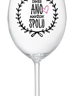 DNES ANO, NAVŽDY SPOLU - čirá sklenice na víno 350 ml
