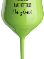 DĚKUJEME PANÍ UČITELKO - NA ZDRAVÍ - zelená nerozbitná sklenice na víno 470 ml