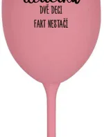 JSEM UČITELKA, DVĚ DECI FAKT NESTAČÍ - růžová sklenice na víno 350 ml