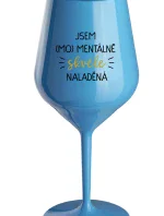 JSEM (MO)MENTÁLNĚ SKVĚLE NALADĚNÁ - modrá nerozbitná sklenice na víno 470 ml