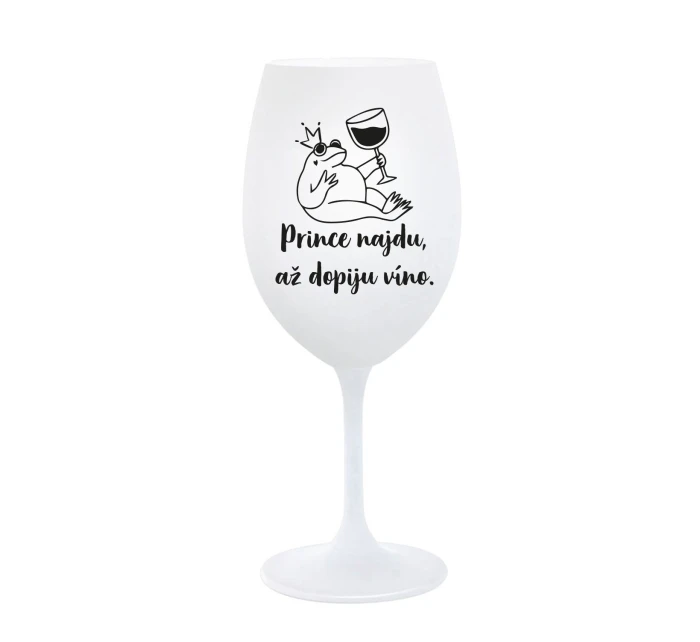 PRINCE NAJDU, AŽ DOPIJU VÍNO. - bílá sklenice na víno 350 ml