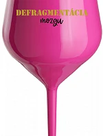 DEFRAGMENTÁCIA MOZGU - růžový nerozbitný pohár na víno 470 ml