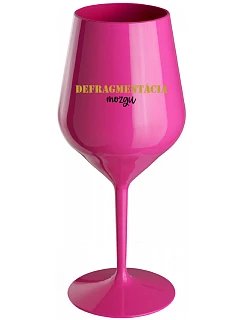 DEFRAGMENTÁCIA MOZGU - růžový nerozbitný pohár na víno 470 ml