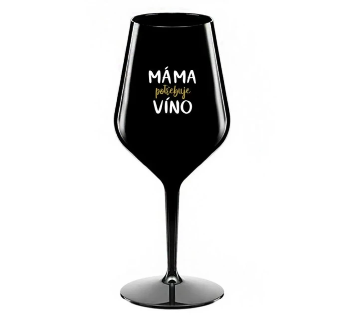 MÁMA POTŘEBUJE VÍNO - černá nerozbitná sklenice na víno 470 ml MÁMA POTŘEBUJE VÍNO - černá nerozbitná sklenice na víno 470 ml