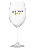 VÍNO JE NÁPOJ BOHŮ. JSEM BOHYNĚ! - čirá sklenice na víno 350 ml