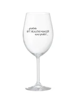 PROTOŽE BÝT REALITNÍ MAKLÉŘ NENÍ PRDEL - čirá sklenice na víno 350 ml