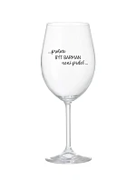 PROTOŽE BÝT BARMAN NENÍ PRDEL - čirá sklenice na víno 350 ml