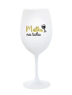 MATKA NA TAHU - bílá sklenice na víno 350 ml