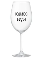 MÁM DOPITO! - čirá sklenice na víno 350 ml