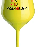 DNES SA REGENERUJEM! - žltý nerozbitný pohár na víno 470 ml