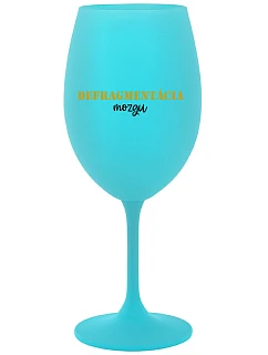 DEFRAGMENTÁCIA MOZGU - tyrkysový pohár na víno 350 ml