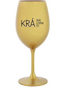 KRÁSNÁ KRÁLOVNA KRÁSY - zlatá sklenice na víno 350 ml