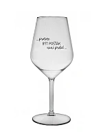 PROTOŽE BÝT POŠŤÁKEM NENÍ PRDEL - čirá nerozbitná sklenice na víno 470 ml