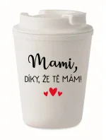 MAMI, DÍKY, ŽE TĚ MÁM! - bílý termohrnek 300 ml