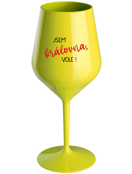 JSEM KRÁLOVNA, VOLE! - žlutá nerozbitná sklenice na víno 470 ml
