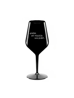 PROTOŽE BÝT POLICISTA NENÍ PRDEL - černá nerozbitná sklenice na víno 470 ml