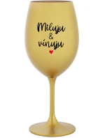 MILUJU & VÍNUJU - zlatá sklenice na víno 350 ml