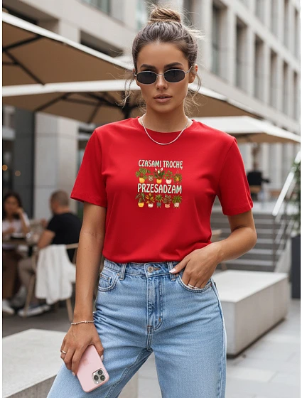 Dámské tričko s potiskem Někdy to trochu přeženu červená FashionStreet NX5037RY Dámské tričko s potiskem Někdy to trochu přeženu červená FashionStreet NX5037RY