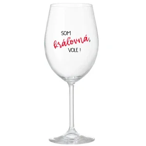 SOM KRÁĽOVNÁ, VOLE! - priehľadný pohár na víno 350 ml SOM KRÁĽOVNÁ, VOLE! - priehľadný pohár na víno 350 ml