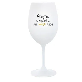 ŠTĚSTÍ SI NEKOUPÍŠ...ALE VÍNO JO! - biely pohár na víno 350 ml ŠTĚSTÍ SI NEKOUPÍŠ...ALE VÍNO JO! - biely pohár na víno 350 ml