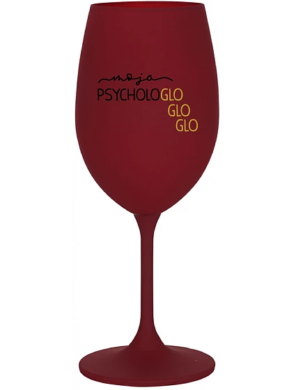 MOJA PSYCHOLOGLOGLOGLO - bordovy pohár na víno 350 ml MOJA PSYCHOLOGLOGLOGLO - bordovy pohár na víno 350 ml