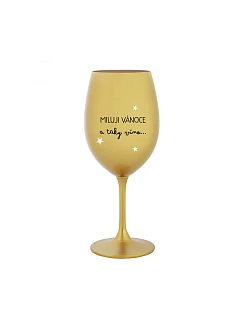 MILUJI VÁNOCE A TAKY VÍNO - zlatá sklenice na víno 350 ml