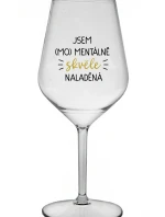 JSEM (MO)MENTÁLNĚ SKVĚLE NALADĚNÁ - čirá nerozbitná sklenice na víno 470 ml