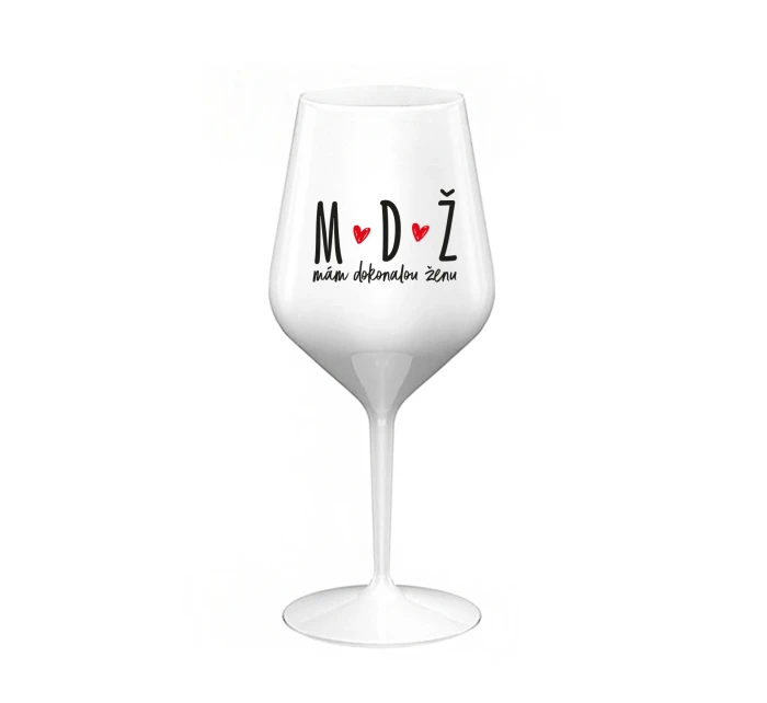 MÁM DOKONALOU ŽENU - bílá nerozbitná sklenice na víno 470 ml