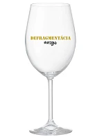 DEFRAGMENTÁCIA MOZGU - priehľadný pohár na víno 350 ml DEFRAGMENTÁCIA MOZGU - priehľadný pohár na víno 350 ml