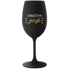 CHRASTÍ MI JAZYK - čierny pohár na víno 350 ml CHRASTÍ MI JAZYK - čierny pohár na víno 350 ml