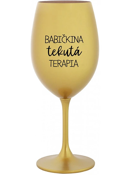 BABIČKINA TEKUTÁ TERAPIA - zlatý pohár na víno 350 ml