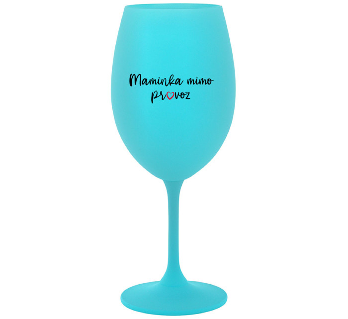 MAMINKA MIMO PROVOZ - tyrkysová sklenice na víno 350 ml